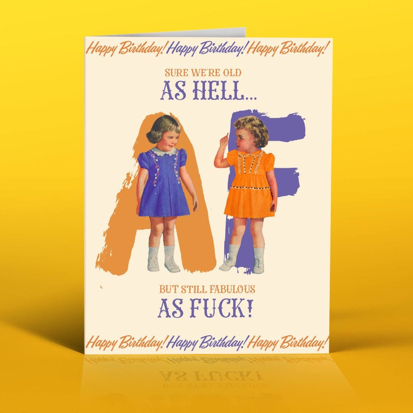 OLD AS HELL! Greeting Card
