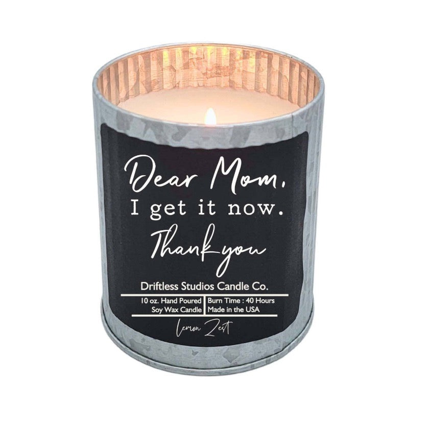 Driftless Studios - Dear Mom I Get It Now - Mother's Day Candles Soy Wax Candle