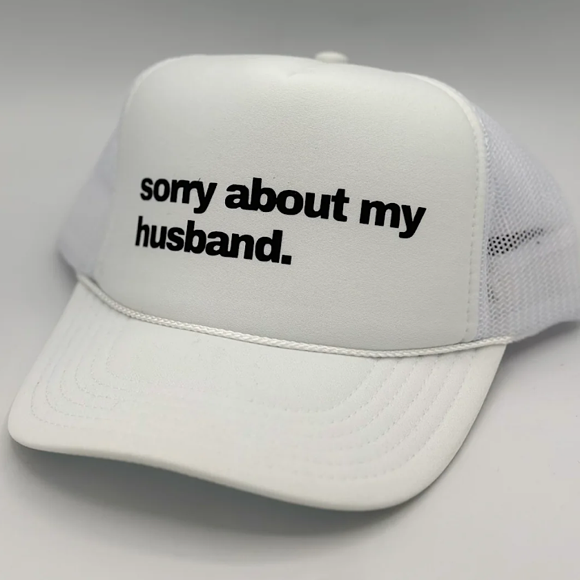 Sorry about my Husband Hat