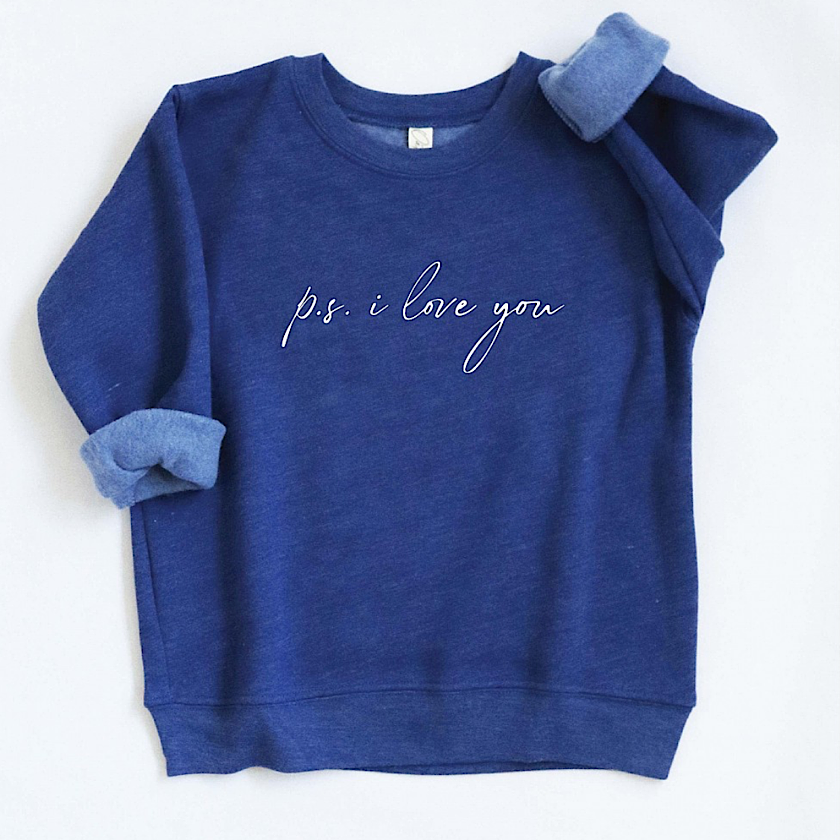 PS I Love You Toddler Sweatshirt