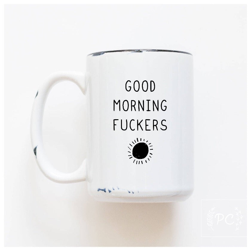 Good morning fuckers Coffee Mug
