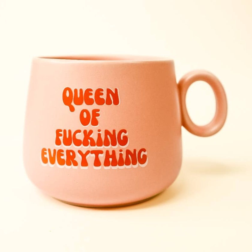 Queen of Fucking Everything - Ceramic Cappuccino Mug  - Properly Improper