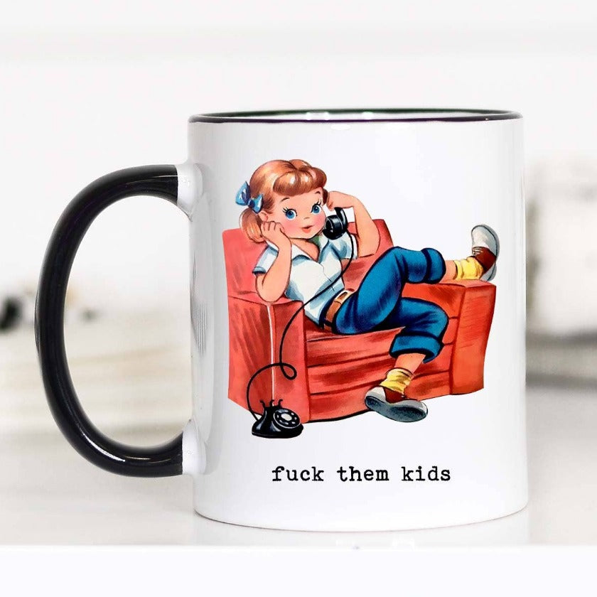 Fuck them Kids  Mother's Day Coffee Mug
