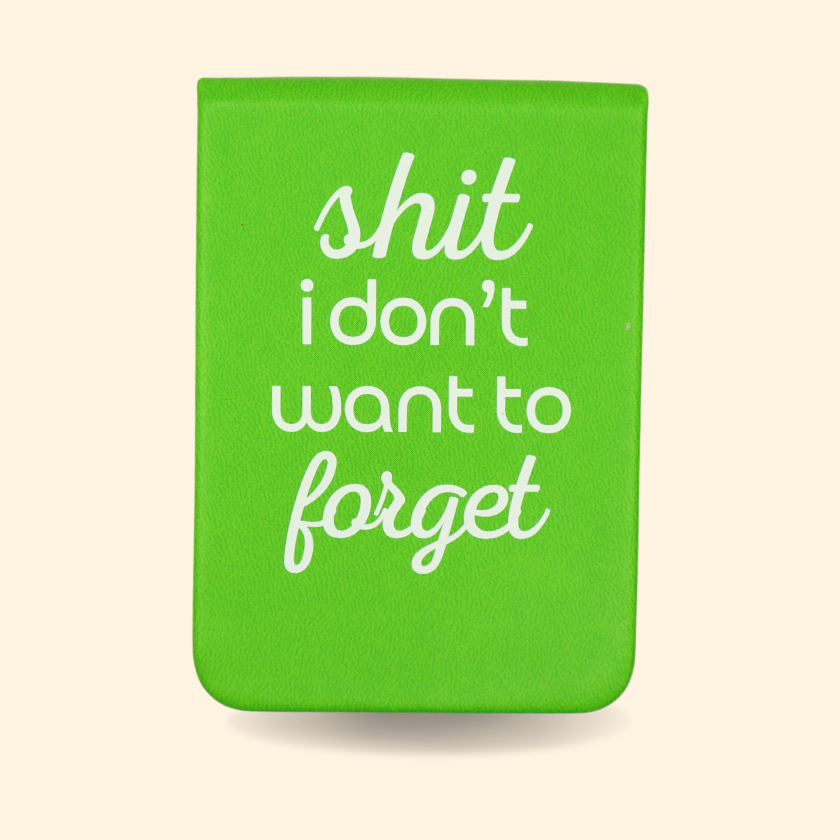 Shit I Don't Want to Forget - Leatherette Pocket Journal - Properly Improper