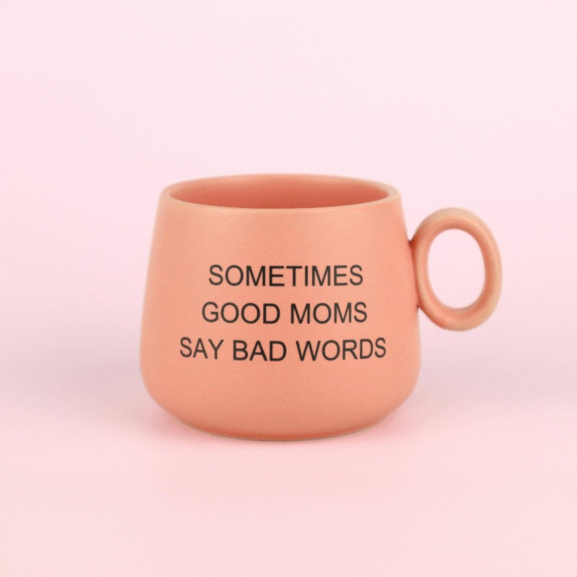 Sometimes Good Moms Say Bad Words - Ceramic Cappuccino Mug - Properly Improper