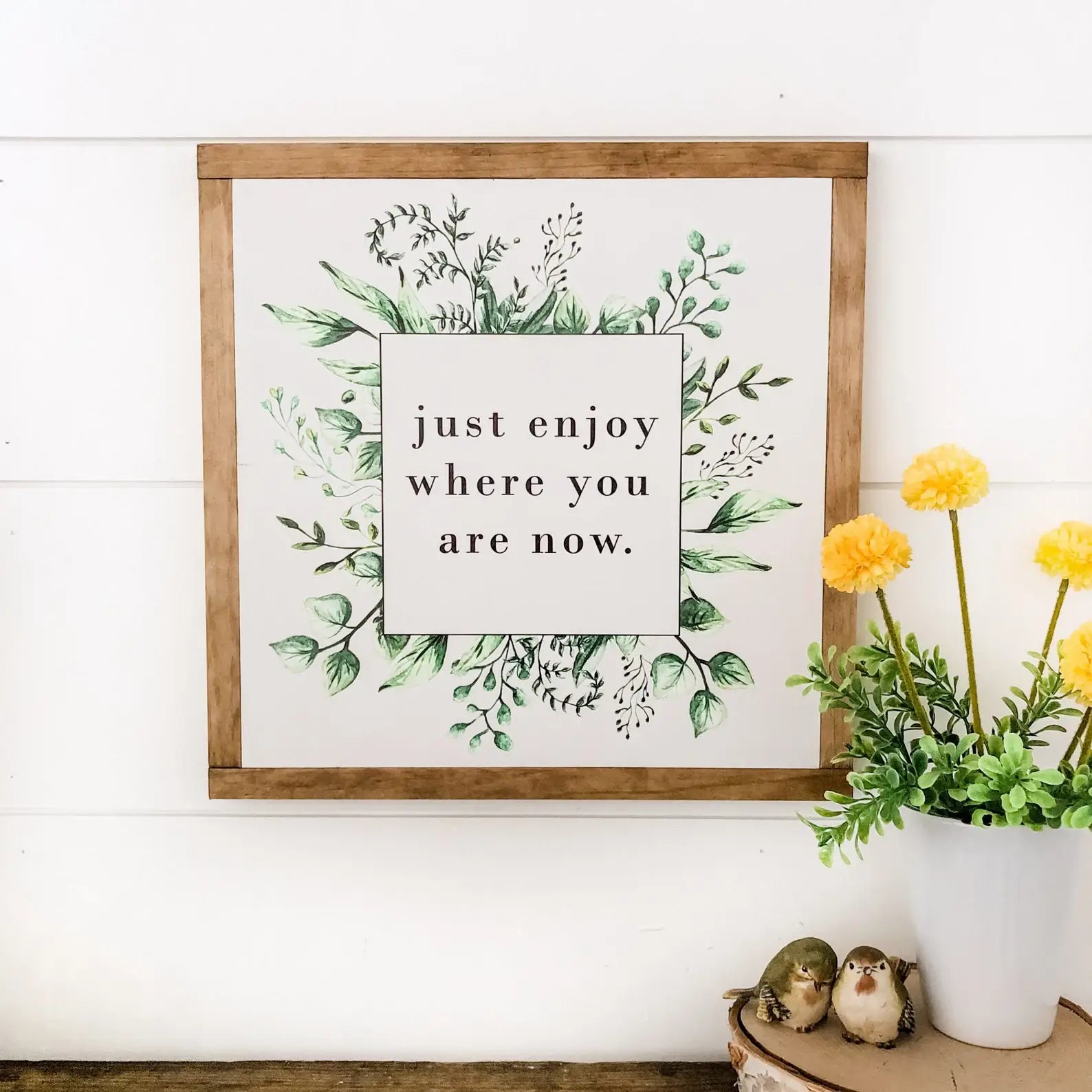 WillowBee Signs & Designs - Just Enjoy Now Sign