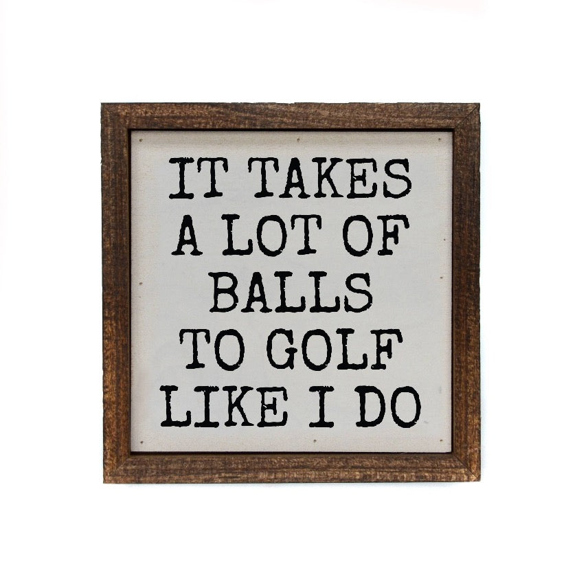 Driftless Studios - It Takes A Lot Of Golf Balls - 6x6